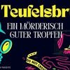 Premiere Krimi Waldbühne Heldritt: Teufelsbrut - ein mörderisch guter Tropfen