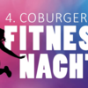 4. Coburger Fitnessnacht 2024