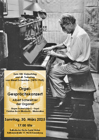 Albert Schweitzer - Der Organist Orgel-Gesprächskonzert