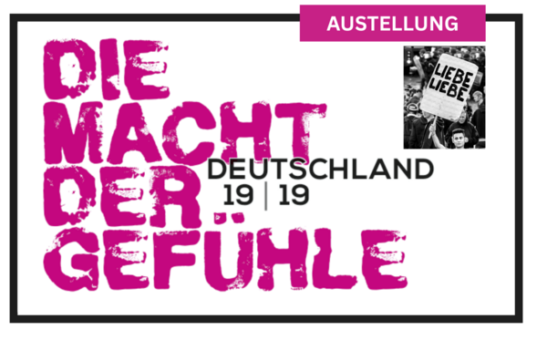 Austellung Macht der Gefühle. Deutschland 19|19