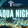 Aqua Night in der ThermeNatur