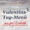 Valentinstag-Menü im Spatzl & Spezl