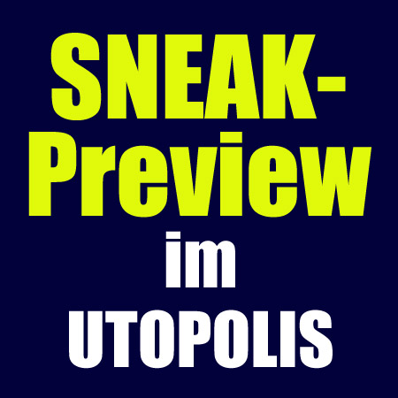Sneak-Preview im Utopolis